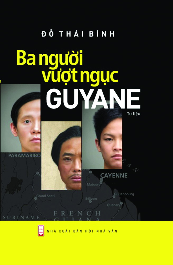 "BA NGƯỜI VƯỢT NGỤC GUYANE": ĐỂ TIN YÊU - DÙ CUỘC ĐỜI CÓ NHỮNG ÉO LE LỊCH SỬ