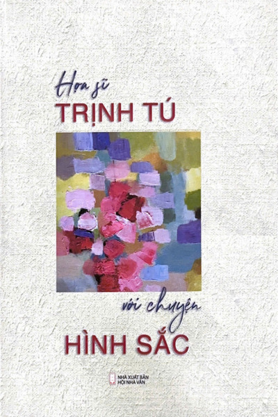 Họa sĩ Trịnh Tú với chuyện Hình Sắc